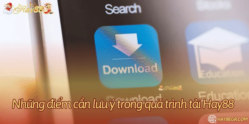 Lưu ý cần biết khi thực hiện tải app xuống